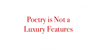 Poetry is Not a Luxury Features button